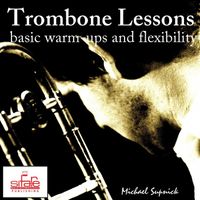 Michael Supnick - Trombone Lessons (Basic Warm Ups and Flexibility)