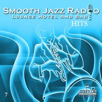 Francesco Digilio - Smooth Jazz Radio Hits, Vol. 7 (Lounge, Hotel, and Bar)