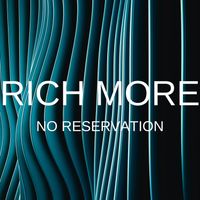 RICH MORE - No Reservation