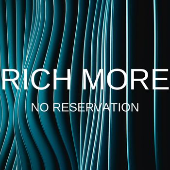 RICH MORE - No Reservation