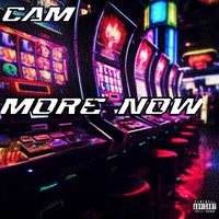 Cam - More Now (Explicit)
