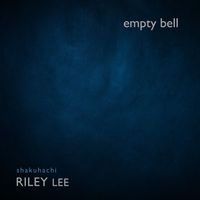 Riley Lee - Empty Bell Kyorei