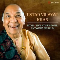 Ustad Vilayat Khan - Ustad Vilayat Khan - Sitar (Live at De Singel, Antwerp, Belgium, 2002)
