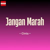 Cinta - Jangan Marah