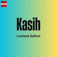 Lusiana Safara - Kasih