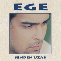 Ege - Senden Uzak