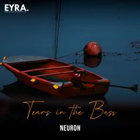 Neuron - Tears in the Bass
