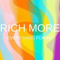 RICH MORE - Everything For Me