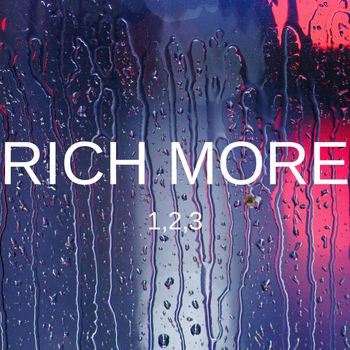 RICH MORE - 1,2,3
