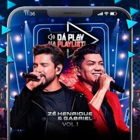 Zé Henrique & Gabriel - Da Play Na Playlist, Vol.1