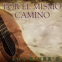Los River´s - Por El Mismo Camino