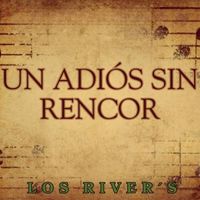Los River´s - Un Adiós Sin Rencor