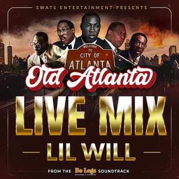 Lil Will - Old Atlanta (LIVE REMIX) (Explicit)