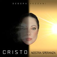 Debora Vezzani - Cristo nostra speranza