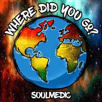 Soulmedic - Where Did You Go? (Explicit)