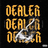 PROJECT - Dealer (Explicit)