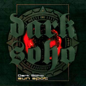 Dark Soho - Sun Spot