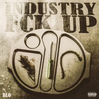 Blo - industry fck up (Explicit)