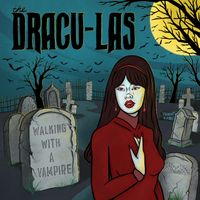 The Dracu-Las - Walking With A Vampire