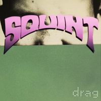 Squint - Drag