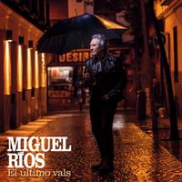 Miguel Ríos - El Último Vals