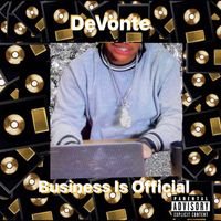 DeVonte - Business Is Official (Explicit)