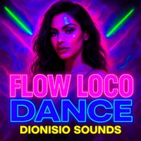 Dionisio Sounds - Flow Loco Dance