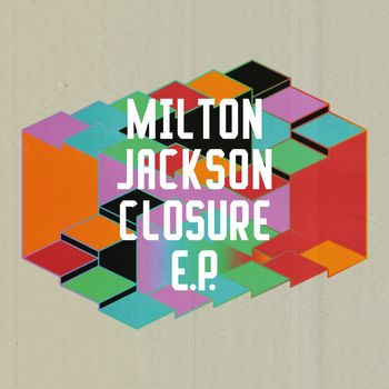 Milton Jackson - Closure EP