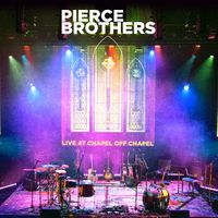 Pierce Brothers - Live at Chapel Off Chapel (Explicit)