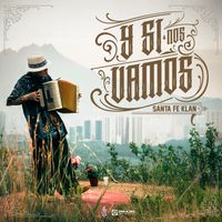 Santa Fe Klan - Y Si Nos Vamos