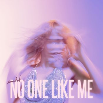 Bardot - No One Like Me (Explicit)