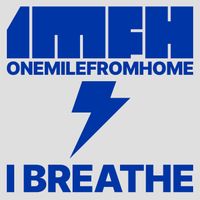 One Mile From Home - I Breathe