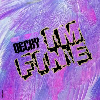 DECKY - I'm Fine (Explicit)