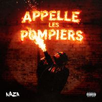 Naza - Appelle les pompiers (Explicit)