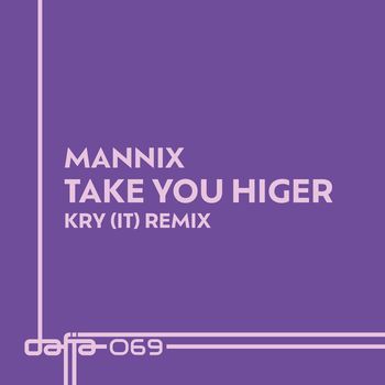 Mannix - Take You Higher (Kry (It) Remix)