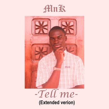 MNK - Tell me  (Extended version)
