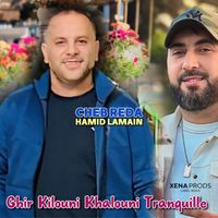 Cheb Reda - Ghir Kilouni Khalouni Tranquille (Live)