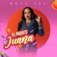 Rosa Lee - El Paquete de Juana