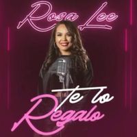 Rosa Lee - Te Lo Regalo