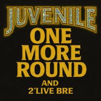 Juvenile & 2'Live Bre - One More Round (Explicit)