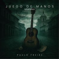 Paulo Freire - Juego de Manos - Memorias