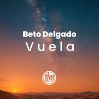 Beto Delgado - Vuela