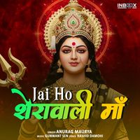 Anurag Maurya - Jai Ho Sherawali Maa