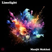 Manjit Makhni - Limelight (Remastered 2025)