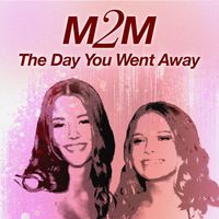 M2M - The Day You Went Away