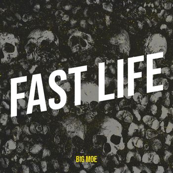 Big Moe - Fast Life