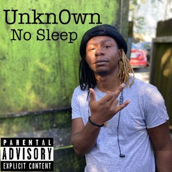 Unkn0wn - No Sleep (Explicit)