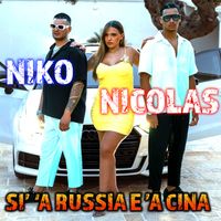 Niko - Si' 'a Russia e 'a Cina