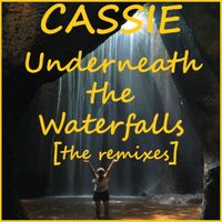Cassie - Underneath The Waterfalls (The Remixes)