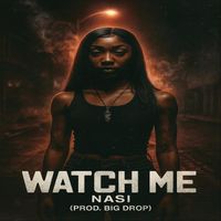 Nasi - Watch Me (Explicit)